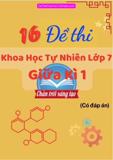 Bộ 16 Đề thi Khoa học tự nhiên Lớp 7 giữa Kì 1 Chân Trời Sáng Tạo (Có đáp án)