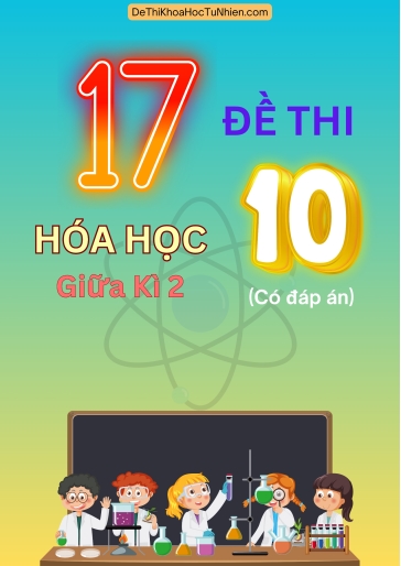 Bộ 17 Đề thi giữa Kì 2 Hóa học 10 Cánh Diều (Có đáp án)