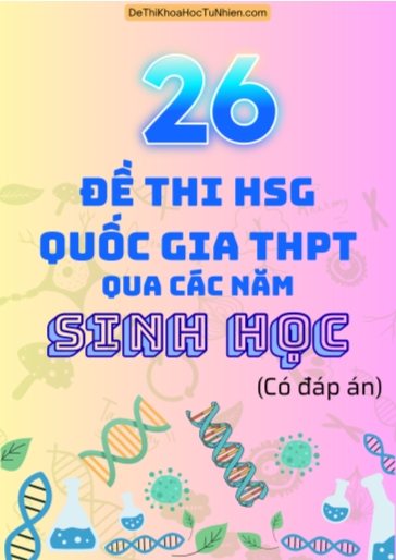 Bộ 26 Đề thi HSG Quốc gia THPT môn Sinh học (Có đáp án)