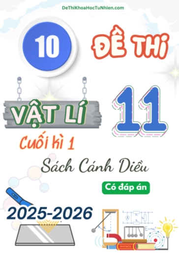 Bộ 10 Đề thi Vật lí 11 Cánh Diều cuối kì 1 năm học 2025-2026 (Có đáp án)
