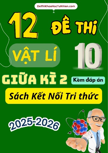 Bộ 12 Đề thi Vật lí 10 KNTT giữa kì 2 năm học 2025-2026 (Có đáp án)