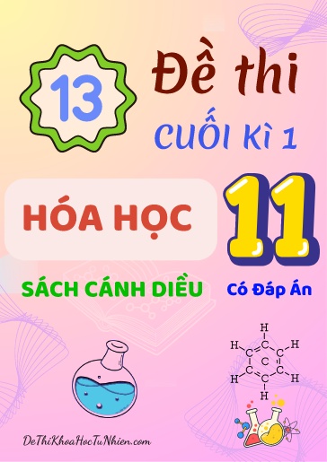 Bộ 13 Đề thi cuối Kì 1 Hóa học 11 sách Cánh Diều (Có đáp án)