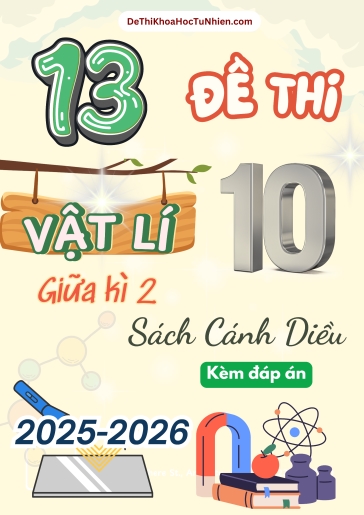 Bộ 13 Đề thi Vật lí 10 Cánh Diều giữa kì 2 năm học 2025-2026 (Có đáp án)