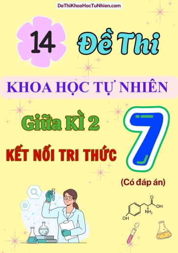 Bộ 14 Đề thi Khoa học tự nhiên Lớp 7 giữa Kì 2 Kết Nối Tri Thức (Có đáp án)