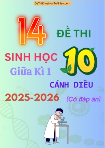 Bộ 14 Đề thi Sinh học 10 Cánh Diều giữa kì 1 năm học 2025-2026 (Có đáp án)