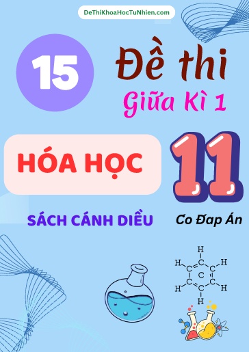 Bộ 15 Đề thi giữa Kì 1 Hóa học 11 sách Cánh Diều (Có đáp án)