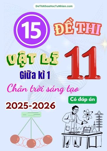 Bộ 15 Đề thi Vật lí 11 CTST giữa kì 1 năm học 2025-2026 (Có đáp án)