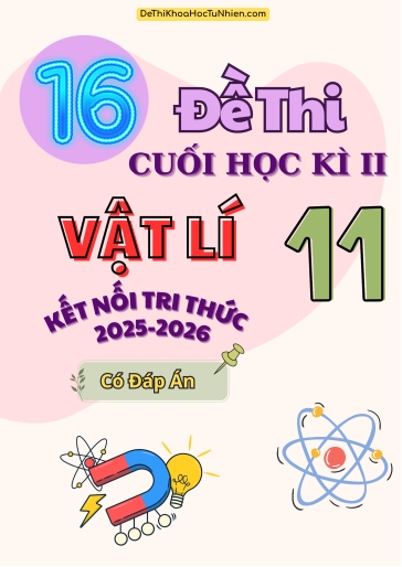 Bộ 16 Đề thi Vật lí 11 KNTT cuối kì 2 năm học 2025-2026 (Có đáp án)