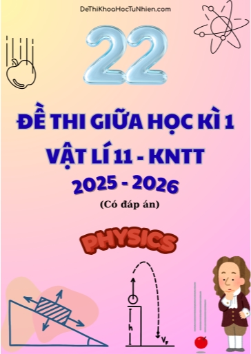 Bộ 22 Đề thi Vật lí 11 KNTT giữa kì 1 năm học 2025-2026 (Có đáp án)