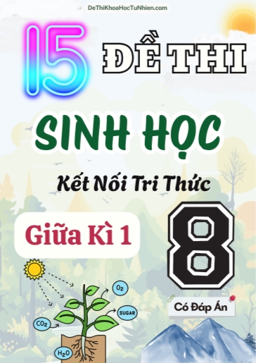 Bộ 15 Đề thi Sinh Học Lớp 8 giữa Kì 1 Kết Nối Tri Thức (Có đáp án)