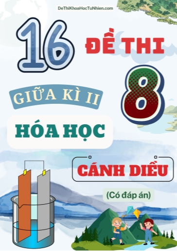 Bộ 16 Đề thi Hóa học Lớp 8 giữa Kì 2 Cánh Diều (Có đáp án)