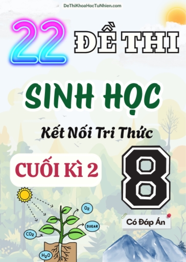 Bộ 22 Đề thi Sinh Học Lớp 8 cuối Kì 2 Kết Nối Tri Thức (Có đáp án)
