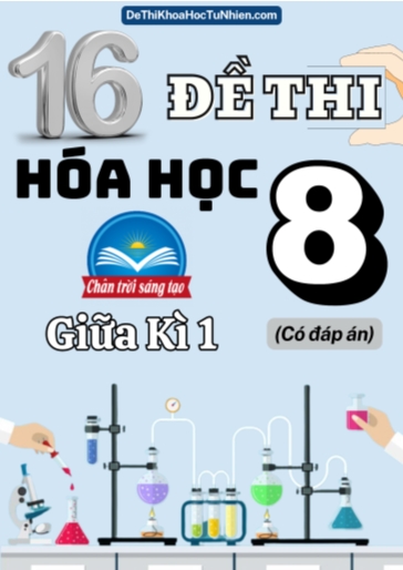 Bộ 16 Đề thi Hóa học Lớp 8 giữa Kì 1 Chân Trời Sáng Tạo (Có đáp án)