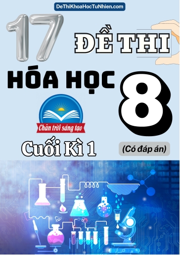 Bộ 17 Đề thi Hóa học Lớp 8 cuối Kì 1 Chân Trời Sáng Tạo (Có đáp án)