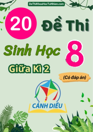 Bộ 20 Đề thi Sinh Học Lớp 8 giữa Kì 2 Cánh Diều (Có đáp án)