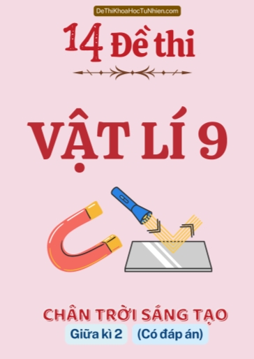 Bộ 14 Đề thi Vật lí 9 Chân Trời Sáng Tạo giữa kì 2 (Có đáp án)