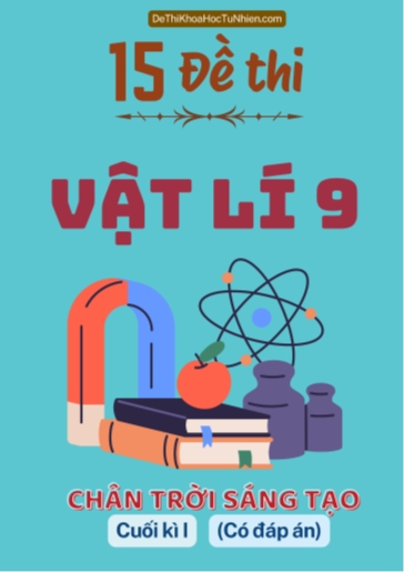 Bộ 15 Đề thi Vật lí 9 Chân Trời Sáng Tạo cuối kì 1 (Có đáp án)