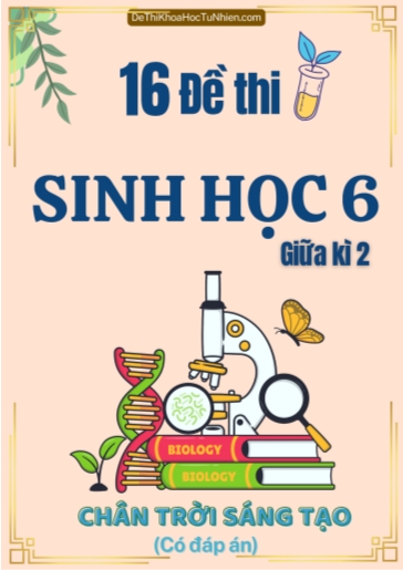 Bộ 16 Đề thi Sinh Học Lớp 6 giữa Kì 2 Chân Trời Sáng Tạo (Có đáp án)