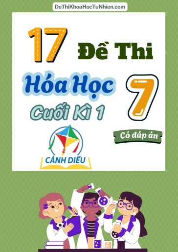 Bộ 17 Đề thi Hóa học Lớp 7 cuối Kì 1 Cánh Diều (Có đáp án)