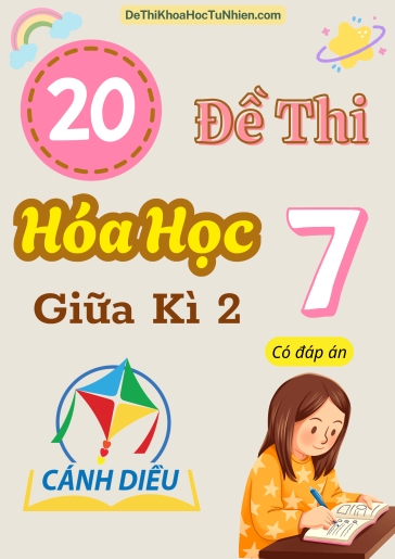 Bộ 20 Đề thi Hóa học Lớp 7 giữa Kì 2 Cánh Diều (Có đáp án)