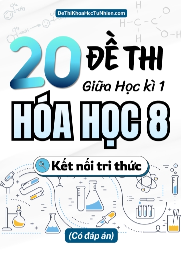 Bộ 20 Đề thi Hóa học Lớp 8 giữa Kì 1 Kết Nối Tri Thức (Có đáp án)