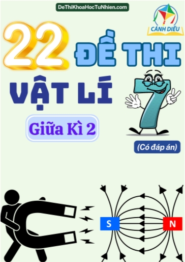 Bộ 22 Đề thi giữa Kì 2 Vật lí 7 Cánh Diều (Có đáp án)