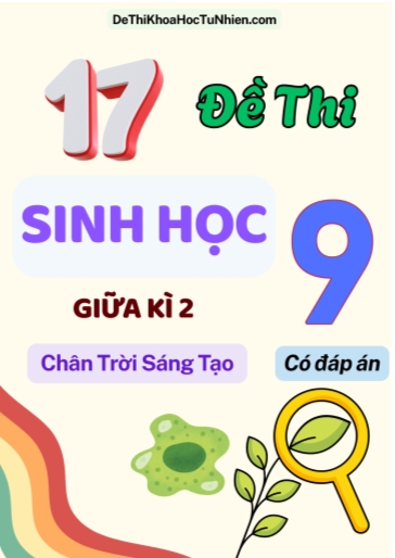 Bộ 17 Đề thi Sinh Học Lớp 9 giữa Kì 2 Chân Trời Sáng Tạo (Có đáp án)