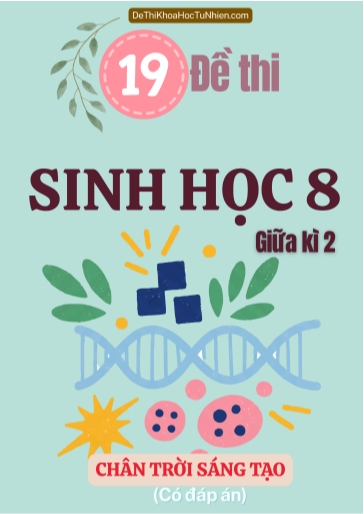 Bộ 19 Đề thi Sinh Học Lớp 8 giữa Kì 2 Chân Trời Sáng Tạo (Có đáp án)