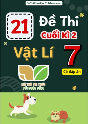 Bộ 21 Đề thi cuối Kì 2 Vật lí 7 Kết Nối Tri Thức (Có đáp án)