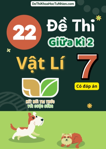 Bộ 22 Đề thi giữa Kì 2 Vật lí 7 Kết Nối Tri Thức (Có đáp án)