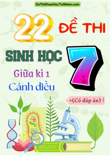 Bộ 22 Đề thi Sinh Học Lớp 7 giữa Kì 1 Cánh Diều (Có đáp án)