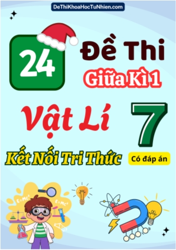 Bộ 24 Đề thi giữa Kì 1 Vật lí 7 Kết Nối Tri Thức (Có đáp án)