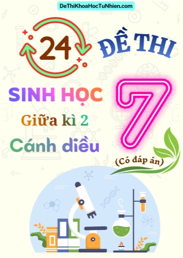 Bộ 24 Đề thi Sinh Học Lớp 7 giữa Kì 2 Cánh Diều (Có đáp án)