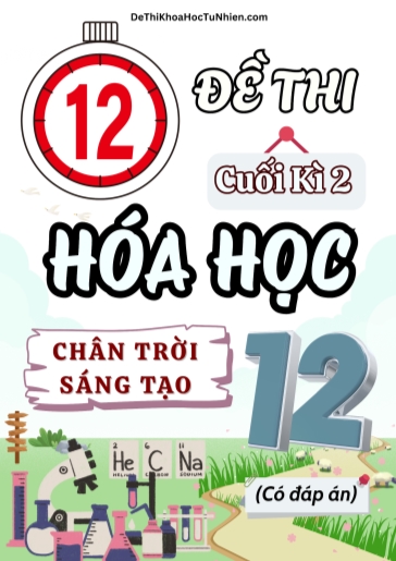 Bộ 12 Đề thi cuối Kì 2 Hóa học 12 Chân Trời Sáng Tạo (Có đáp án)