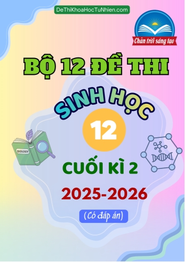 Bộ 12 Đề thi Sinh học 12 CTST cuối kì 2 năm học 2025-2026 (Có đáp án)