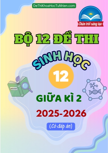 Bộ 12 Đề thi Sinh học 12 CTST giữa kì 2 năm học 2025-2026 (Có đáp án)