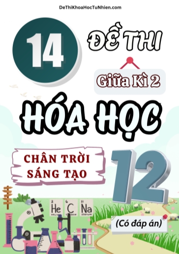 Bộ 14 Đề thi giữa Kì 2 Hóa học 12 Chân Trời Sáng Tạo (Có đáp án)