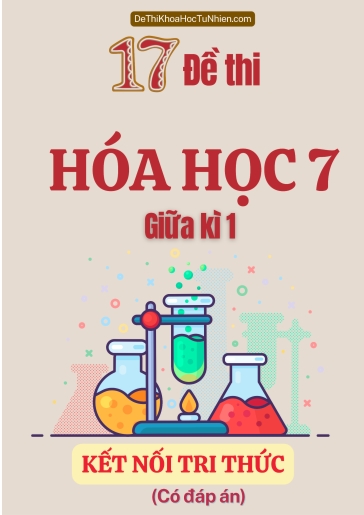Bộ 17 Đề thi Hóa học Lớp 7 giữa Kì 1 Kết Nối Tri Thức (Có đáp án)