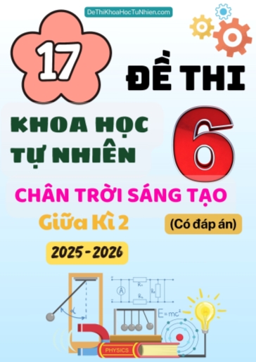 Bộ 17 Đề thi KHTN 6 CTST giữa kì 2 năm 2025-2026 (Có đáp án)