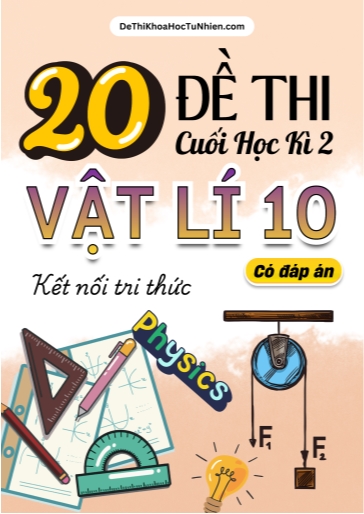 Bộ 20 Đề thi Vật lí 10 KNTT cuối kì 2 năm học 2025-2026 (Có đáp án)